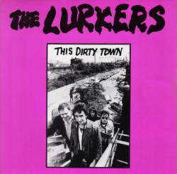 The Lurkers : This Dirty Town